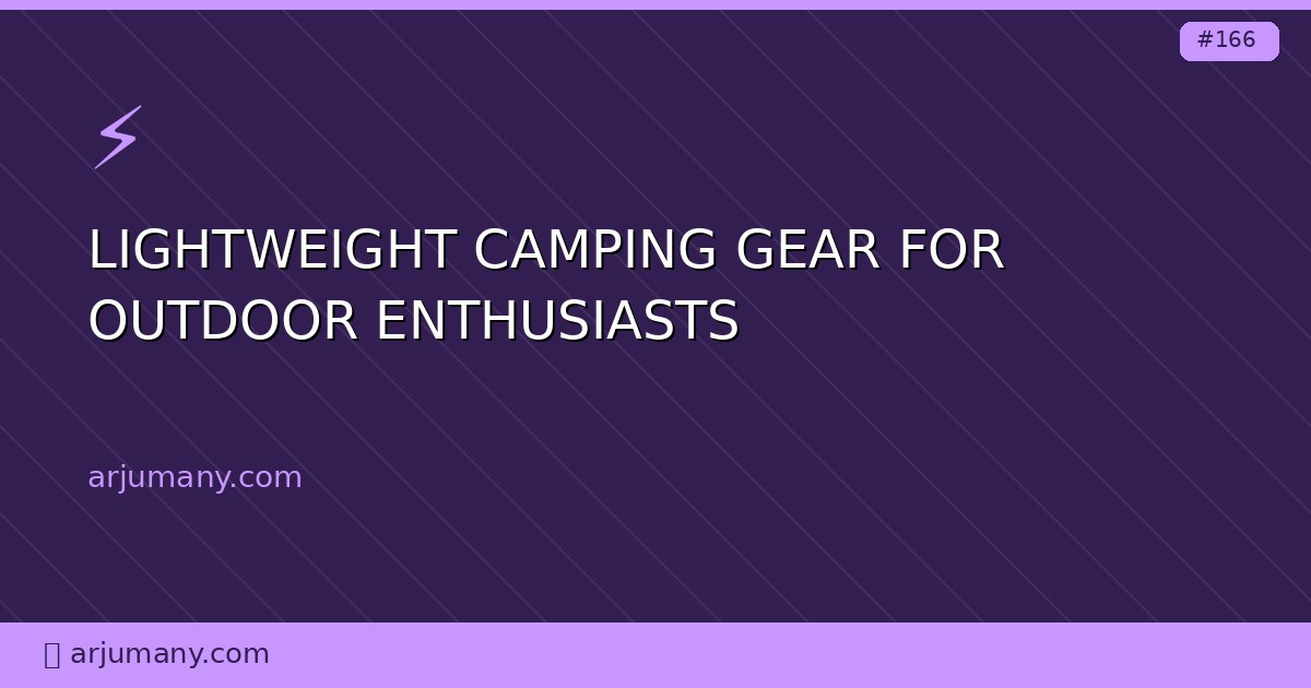 lightweight camping gear for outdoor enthusiasts