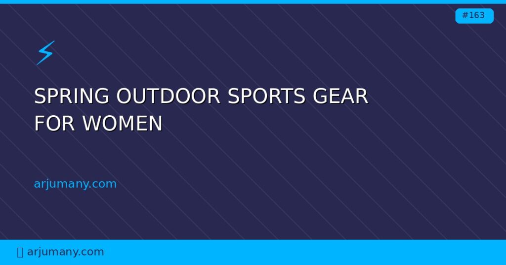 spring outdoor sports gear for women